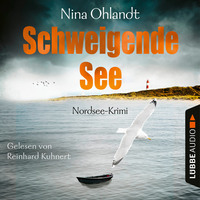 Nina Ohlandt. Schweigende See - John Benthiens siebter Fall - Hauptkommissar John Benthien, Band 7 (Ungek?rzt)