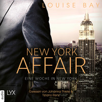 Louise Bay. Eine Woche in New York - New York Affair 1 (Ungek?rzt)