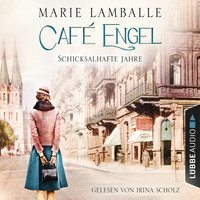 . Schicksalhafte Jahre - Caf? Engel, Teil 2 (Gek?rzt)
