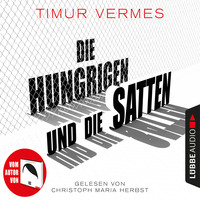 . Die Hungrigen und die Satten (Ungek?rzt)