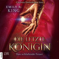 . Das schlafende Feuer - Die letzte K?nigin - Die Hundredth Queen Reihe, Teil 1 (Ungek?rzt)