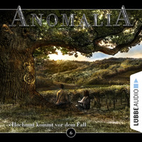 . Anomalia - Das H?rspiel, Folge 6: Hochmut kommt vor dem Fall