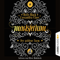 Cassandra Clare. Der goldene Turm - Magisterium, Teil 5 (Ungek?rzt)
