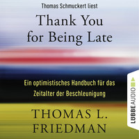 . Thank You for Being Late - Ein optimistisches Handbuch f?r das Zeitalter der Beschleunigung (Ungek?rzt)