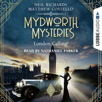 . London Calling! - Mydworth Mysteries - A Cosy Historical Mystery Series, Episode 3 (Unabridged)