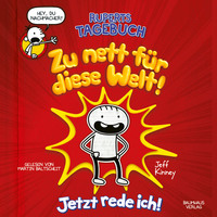 . Ruperts Tagebuch - Zu nett f?r diese Welt!: Jetzt rede ich! (Ungek?rzt)