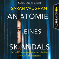 Sarah Vaughan. Anatomie eines Skandals - Du willst deinem Ehemann glauben. Sie will ihn zerst?ren