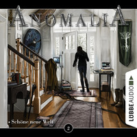 . Anomalia - Das H?rspiel, Folge 2: Sch?ne neue Welt