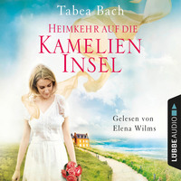 . Heimkehr auf die Kamelien-Insel - Kamelien-Insel 3 (Gek?rzt)