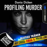 . Laurie Walsh - Profiling Murder, Folge 1: Blutige Tr?nen (Ungek?rzt)