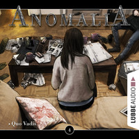 . Anomalia - Das H?rspiel, Folge 4: Quo Vadis