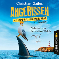. Angebissen - Kempff und der Hai - K?sten-Krimi (Ungek?rzt)