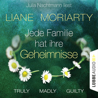 . Truly Madly Guilty - Jede Familie hat ihre Geheimnisse (Ungek?rzt)