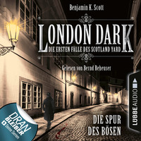 . London Dark - Die ersten F?lle des Scotland Yard, Folge 3: Die Spur des B?sen (Ungek?rzt)