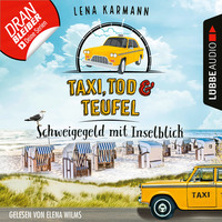 Lena Karmann. Schweigegeld mit Inselblick - Taxi, Tod und Teufel, Folge 2 (Ungek?rzt)