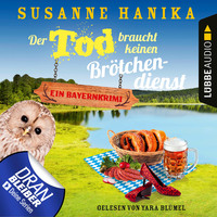 Susanne Hanika. Der Tod braucht keinen Br?tchendienst - Sofia und die Hirschgrund-Morde, Teil 8 (Ungek?rzt)