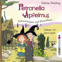 . Schnattergans und Hexenhaus - Petronella Apfelmus, Teil 6 (gek?rzt)
