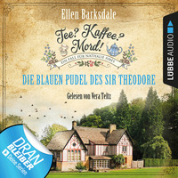 . Die blauen Pudel des Sir Theodore - Nathalie Ames ermittelt - Tee? Kaffee? Mord!, Folge 3 (Ungek?rzt)
