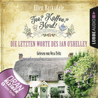 . Die letzten Worte des Ian O'Shelley - Nathalie Ames ermittelt - Tee? Kaffee? Mord!, Folge 2 (Ungek?rzt)