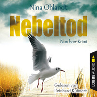 Nina Ohlandt. Nebeltod - John Benthiens dritter Fall - Hauptkommissar John Benthien 3 (Gek?rzt)
