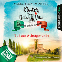Valentina Morelli. Tod zur Mittagsstunde - Kloster, Mord und Dolce Vita - Schwester Isabella ermittelt, Folge 1 (Ungek?rzt)