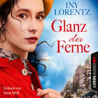 . Glanz der Ferne - Berlin Iny Lorentz 3 (Gek?rzt)