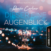 Ren?e Carlino. Dieser eine Augenblick (Ungek?rzt)