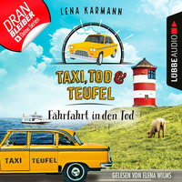 Lena Karmann. F?hrfahrt in den Tod - Taxi, Tod und Teufel, Folge 1 (Ungek?rzt)