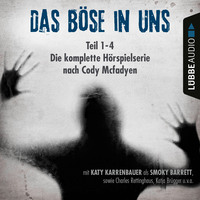 . Das B?se in uns - Die komplette H?rspielserie nach Cody Mcfadyen Folge 1-4