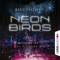 . Neon Birds (Ungek?rzt)