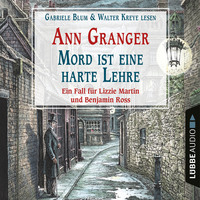 . Mord ist eine harte Lehre - Ein Fall f?r Lizzie Martin & Benjamin Ross, Teil 7 (Gek?rzt)