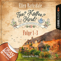 . Nathalie Ames ermittelt - Tee? Kaffee? Mord!, Sammelband 1: Folge 1-3 (Ungek?rzt)
