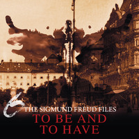 . A Historical Psycho Thriller Series - The Sigmund Freud Files, Episode 6: To Be and To Have