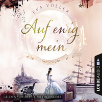 . Auf ewig mein - Time School, Band 2 (Gek?rzt)