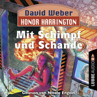 . Honor Harrington, 4: Mit Schimpf und Schande (Ungek?rzt)