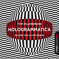 . Hologrammatica - Aus der Welt der Hologrammatica, Teil 1 (Ungek?rzt)