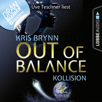 . Fallen Universe, Folge 1: Out of Balance - Kollision (Ungek?rzt)