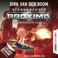. Verr?terische Signale - Sternkreuzer Proxima, Folge 2 (Ungek?rzt)