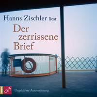 Hanns Zischler. Der zerrissene Brief (Ungek?rzt)