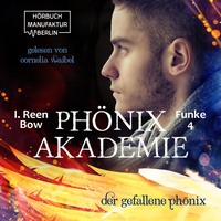 . Der gefallene Ph?nix - Ph?nixakademie, Band 4 (ungek?rzt)