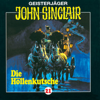 Jason Dark. John Sinclair, Folge 21: Die H?llenkutsche (1/2)
