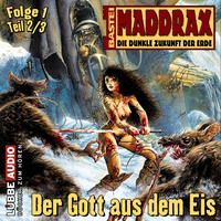 . Maddrax, Folge 1: Der Gott aus dem Eis - Teil 2