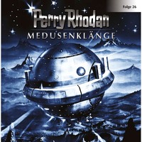 . Perry Rhodan, Folge 26: Medusenkl?nge