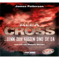 . ...denn zum K?ssen sind sie da - Alex Cross 2