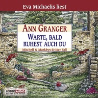 . Warte, bald ruhest auch du - Ein Fall f?r Mitchell & Markby, Teil 3 (Gek?rzt)