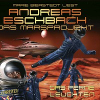 . Das ferne Leuchten - Das Marsprojekt 1