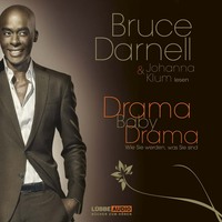 . Drama, Baby, Drama - Wie Sie werden, was Sie sind