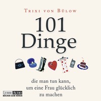 . 101 Dinge, die man tun kann, um eine Frau gl?cklich zu machen