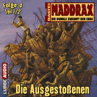 . Maddrax, Folge 4: Die Ausgesto?enen - Teil 1