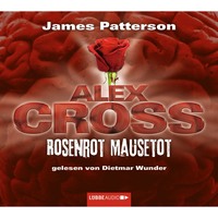 . Rosenrot Mausetot - Alex Cross 6